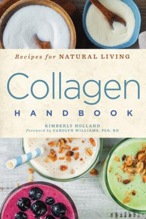 Ako vysvetľuje autorka Kimberly Hollandová, kolagén je vnútorné „lepidlo“ tela
